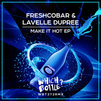 Freshcobar & Lavelle Dupree - Make It Hot EP