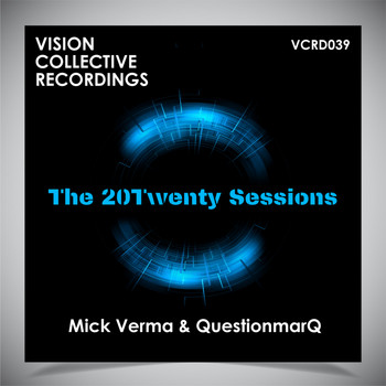 Mick Verma & QuestionmarQ - The 20Twenty Sessions