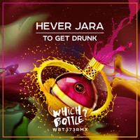 Hever Jara - To Get Drunk