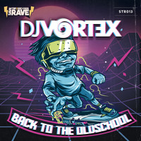 DJ Vortex - Back To The Oldschool
