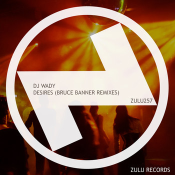 Dj Wady - Desires (Bruce Banner Remixes)