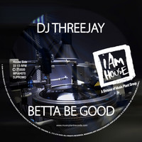 DJ Threejay - Betta Be Good