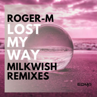 Roger-M - Lost My Way (Remixes)