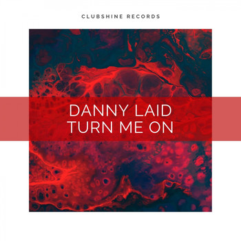 Danny Laid - Turn Me On