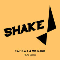 T.A.F.K.A.T., Mr. Maro - Real Slow