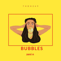 Zeni N - Bubbles (Single)