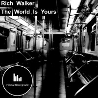 Rich Walker - The World Is Yours