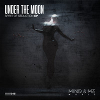 Under the Moon - Spirit Of Seduction