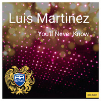 Luis Martinez (US) - You'll Never Know