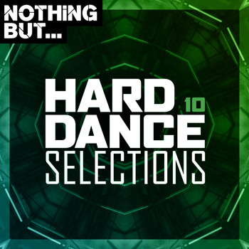 Various Artists - Nothing But... Hard Dance Selections, Vol. 10 (Explicit)