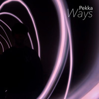 Pekka - Ways
