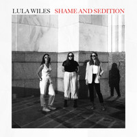 Lula Wiles - Shame and Sedition (Explicit)