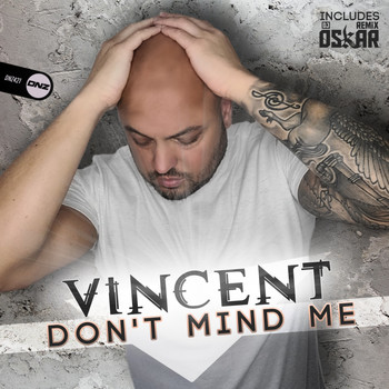 Vincent - Don't Mind Me