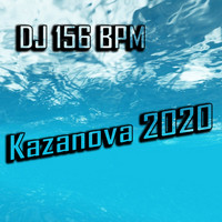 DJ 156 BPM - Kazanova 2020
