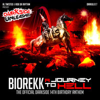Biorekk - A Journey To Hell (Darkside 14th Birthday Anthem) (Explicit)