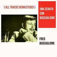 Fred Buscaglione - Una serata con Buscaglione (All Tracks Remastered)