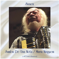 Sivuca - Samba De Una Nota / Maria Ninguem (All Tracks Remastered)