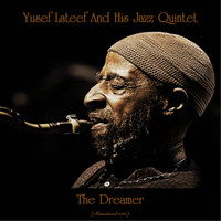 Yusef Lateef And His Jazz Quintet - The Dreamer (Remastered 2021)