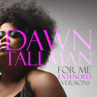 Dawn Tallman - For Me (Extended Versions)