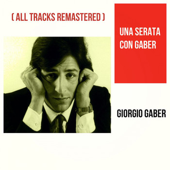 Giorgio Gaber - Una serata con Gaber (All Tracks Remastered)