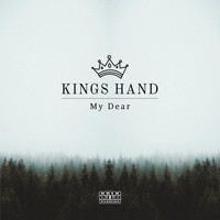 Kings Hand - My Dear