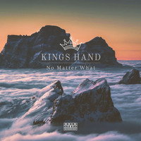 Kings Hand - No Matter What