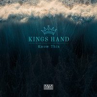 Kings Hand - Know This