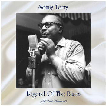 Sonny Terry - Legend Of The Blues (All Tracks Remastered)