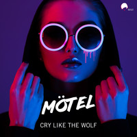 Mötel - Cry Like the Wolf