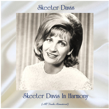 Skeeter Davis - Skeeter Davis In Harmony (All Tracks Remastered)
