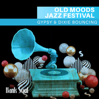 Hank Soul - Old Moods Jazz Festival: Gypsy & Dixie Bouncing