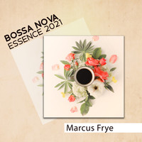 Marcus Frye - Bossa Nova Essence 2021