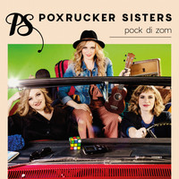 Poxrucker Sisters - Pock di zom