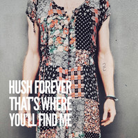 Hush Forever - That's Where You'll Find Me