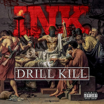 INK - Drill Kill (Explicit)