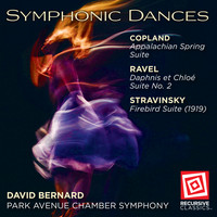 David Bernard & Park Avenue Chamber Symphony - Copland, Ravel & Stravinsky: Symphonic Dances