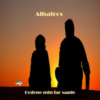 Albatros - Ordene min far sagde