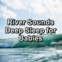 Ocean Waves Sleep Aid - River Sounds Deep Sleep for Babies