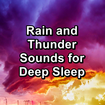 Nature - Rain and Thunder Sounds for Deep Sleep