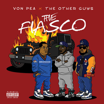 Von Pea & The Other Guys - The Fiasco (Explicit)