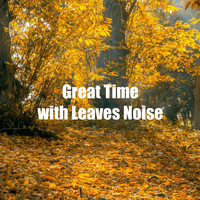 Nature Sounds XLE Library - Great Time with Leaves Noise