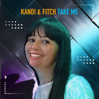 Kandi & Fitch - Take Me