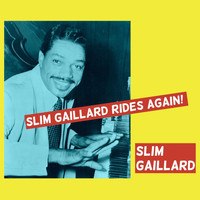 Slim Gaillard - Slim Gaillard Rides Again!
