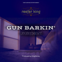 Reefer King - Gun Barkin (Explicit)