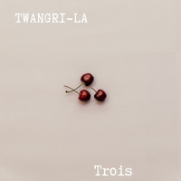 Twangri-La - Trois
