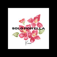 Korsia - Solo por Ella (Explicit)