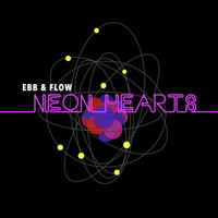 Ebb & Flow - Neon Hearts