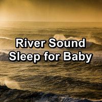 Alpha Wave Movement - River Sound Sleep for Baby