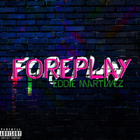 Eddie Martinez - Foreplay