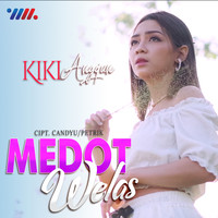 Kiki Anggun - Medot Welas